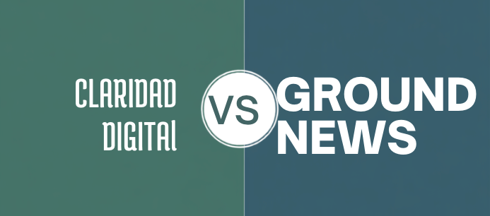 Ground News vs Claridad Digital: la verificación en tu idioma